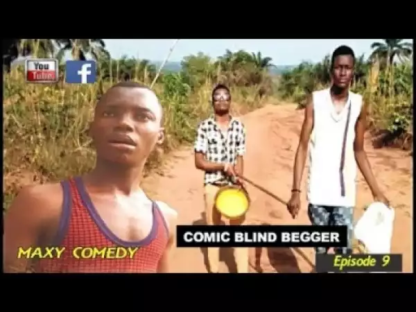 Video: Maxy Comedy (Episode 9) – Blind Beggers